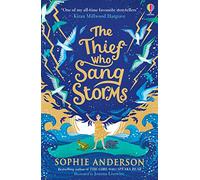 The Thief who sang storms Sophie Anderson (Auteur), Joanna Lisowiec (Illustration)
