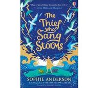 The Thief who sang storms Sophie Anderson (Auteur), Joanna Lisowiec (Illustration)