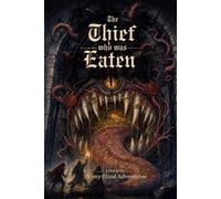 The Thief Who Was Eaten: A Dark-Fantasy Heist-Horror Novel