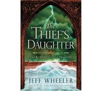 The Thiefs Daughter by Jeff Wheeler Jeff Wheeler (Auteur)