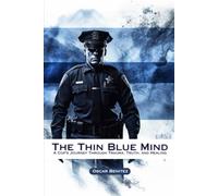 The Thin Blue Mind: A Cop’s Journey Through Trauma, Truth, and Healing