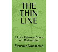 THE THIN LINE: A Love Between Crime and Redemption