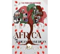 The Thin Line Between Africa And The African American