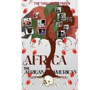 The Thin Line Between Africa And The African American