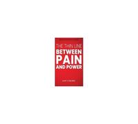 The Thin Line Between Pain And Power