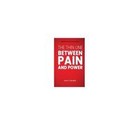 The Thin Line Between Pain And Power