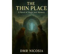 The Thin Place: A Novel of Magic and Memory