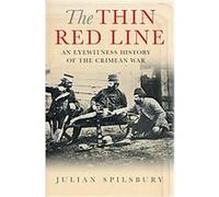 The Thin Red Line: An eyewitness history of the Crimean War