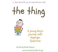 The Thing - A Young Boy's Journey With Asperger Syndrome