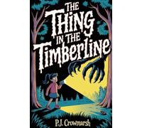 The Thing in the Timberline: Something Old Is Waking Up