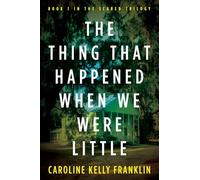The Thing That Happened When We Were Little: Book 1 in the Scared Series