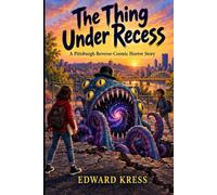 The Thing Under Recess: A Pittsburgh Reverse-Cosmic Horror Story