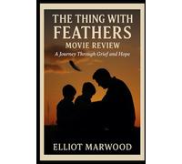 The Thing with Feathers Movie Review: “A Journey Through Grief and Hope”