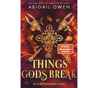 The Things Gods Break - Schattenverführt Epische Romantasy mit olympischen Göttern und tödlichen Herausforderungen - Abigail Owen - DTV - ebook (ePub) - Livre