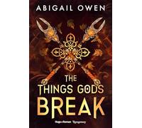 The things gods break - Version française: The Crucible Tome 2
