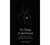 The Things I Called Normal: Some wounds do not scream. They introduce themselves as ordinary.