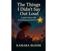 The Things I Didn’t Say Out Loud: A quiet story with something powerful to say