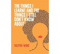 The Things I Learnt And The Things I Still I Don't Know About