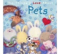 The Things I Love About Pets Trace Moroney (Auteur)