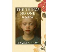 The Things No One Knew