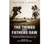 The Things Our Fathers Saw - Rozell Matthew - Woodchuck Hollow Studios Incorporated - Livre en Anglais - Hardback Rozell MatthewRozell Matthew (Auteur)