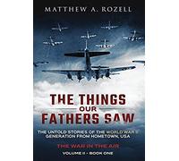 The Things Our Fathers Saw - The War In The Air