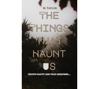 The Things that Haunt Us: Ghosts Haunt Less than Memories