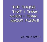The Things That I Think When I Think about Purple