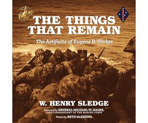 The Things That Remain: The Artifacts of Eugene B. Sledge