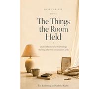 The Things the Room Held: Quiet reflections for the feelings that stay after the conversation ends