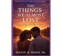 The Things We Almost Lost: A Marriage on the Edge of Silence