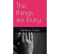 The things we bury