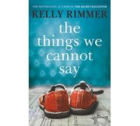 The Things We Cannot Say: The Million-Copy-Selling heartbreaking, inspiring novel of a love to defy all odds in World War Two