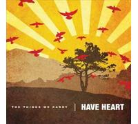 The Things We Carry by Have Heart [CD] NEUF