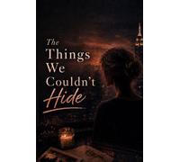 The Things We Couldn't Hide