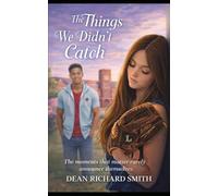 The Things We Didn't Catch