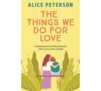 The Things We Do For Love A funny and heartwarming novel about a single mum, her mischievous dog, and the man she's supposed to hate - Alice Peterson - Bedford Square Publishers - ebook (ePub) - Livre