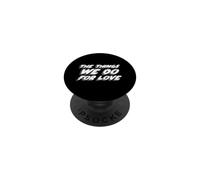 The Things We Do for Love | Game Devis Show PopSockets PopGrip Adhésif