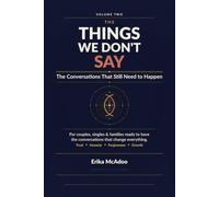 The Things We Don't Say: Volume Two - The Conversations That Still Need to Happen