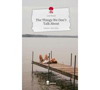The Things We Don't Talk About. Life is a Story - story.one