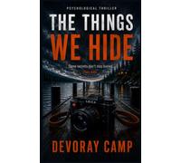The Things We Hide: A Domestic Psychological Thriller