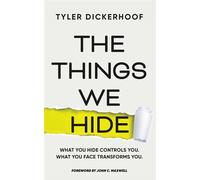 The Things We Hide A Guide to Identifying Hidden Barriers and Leading with Authenticity - Tyler Dickerhoof - Streamline Books - ebook (ePub) - Livre