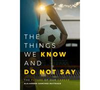 The Things We Know And Do Not Say