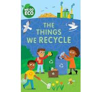 The Things We Recycle (We Go Eco)