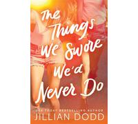 The Things We Swore We'd Never Do - Jillian Dodd - Bloom Books - ebook (ePub) - Livre