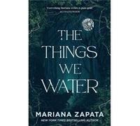 The Things We Water - Mariana Zapata - Headline Publishing Group - Livre en Anglais - Paperback Mariana ZapataMariana Zapata (Auteur)