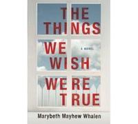The Things We Wish Were True - [Version Originale] Inconnu (Auteur)