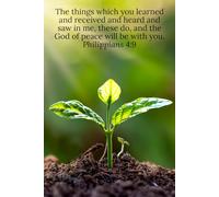 The things which you learned and received and heard and saw in me, these do, and the God of peace will be with you. Philippians 4:9 - Daily Journal