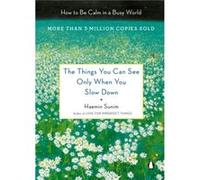 The Things You Can See Only When You Slow Down - Haemin Sunim Translated by Chi Young Kim Illustrated by Youngcheol Lee - Penguin Life - Livre en Anglais Haemin Sunim Translated by Chi Young Kim Illus