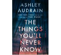 The Things You'll Never Know A Novel - Ashley Audrain - Viking - ebook (ePub) - Livre